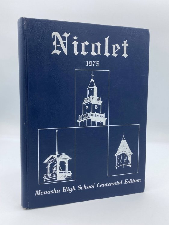 Nicolet, Volume 58 Yearbook Menasha High School Centennial Edition