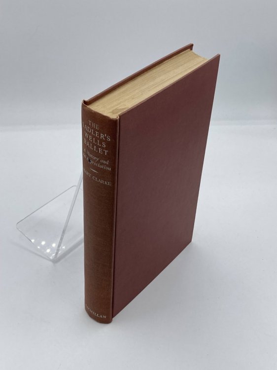 The Sadler's Wells Ballet A History and an Appreciation