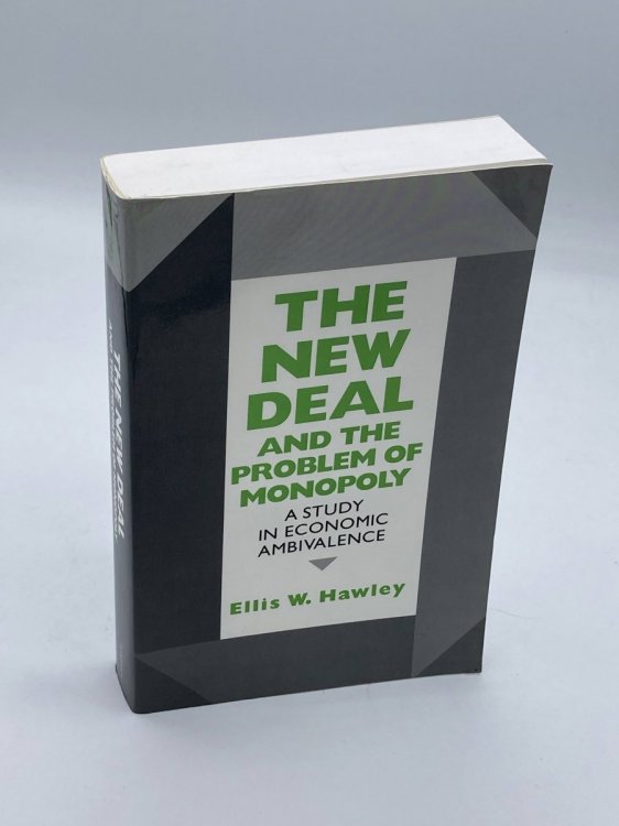 The New Deal and the Problem of Monopoly A Study in Economic Ambivalence