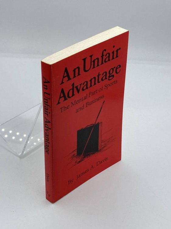 Image for Unfair Advantage The Mental Part of Sports and Business Unfair Advantage The Mental Part of Sports and Business