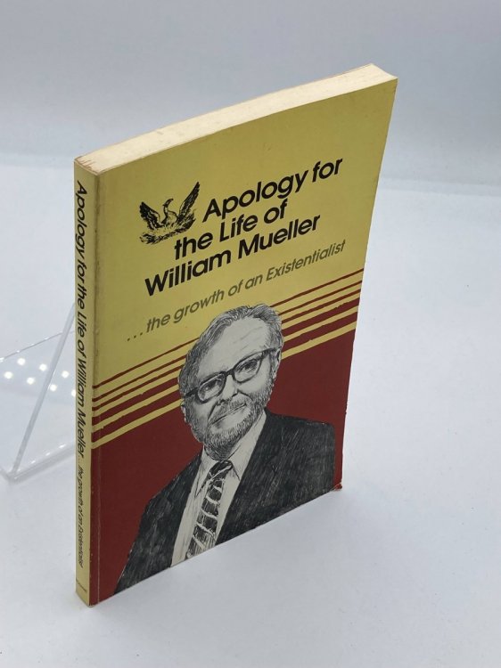 Image for Apology for the Life of William Mueller The Growth of an Existentialist Apology for the Life of William Mueller The Growth of an Existentialist
