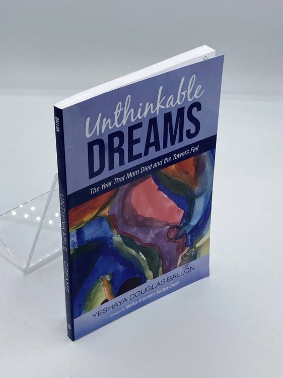 Unthinkable Dreams The Year That Mom Died and the Towers Fell