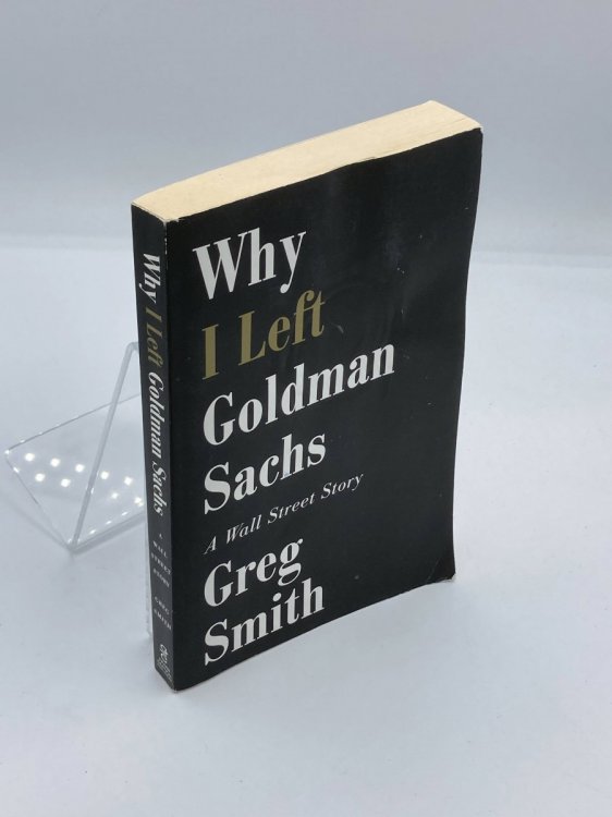 Why I Left Goldman Sachs A Wall Street Story