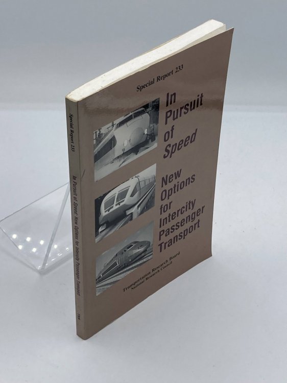 In Pursuit of Speed New Options for Intercity Passenger Transport -- Special Report 233 TRANSPORTATION RESEARCH BOARD) )