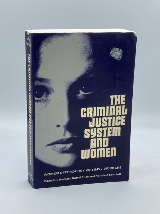 The Criminal Justice System and Women Offenders, Victims, Workers