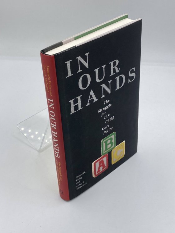 In Our Hands The Struggle for U. S. Child Care Policy