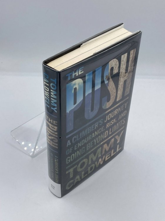 The Push A Climber's Journey of Endurance, Risk, and Going Beyond Limits