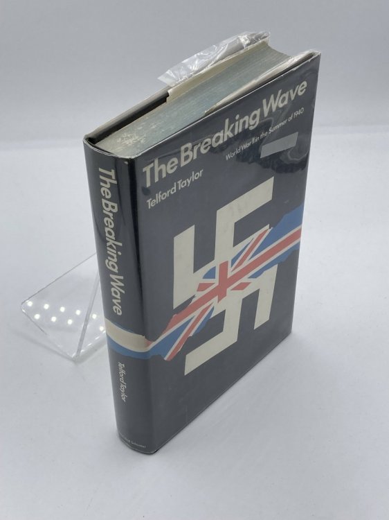 The Breaking Wave The Second World War in the Summer of 1940