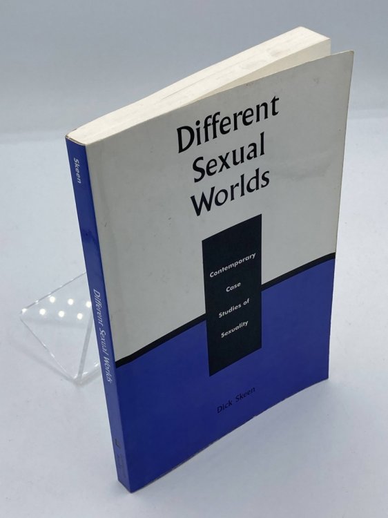 Different Sexual Worlds Contemporary Case Studies on Sexuality