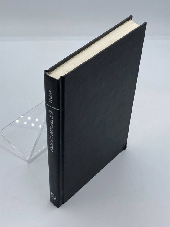 The Triumph of Form A Study of the Later Masters of the Heroic Couplet