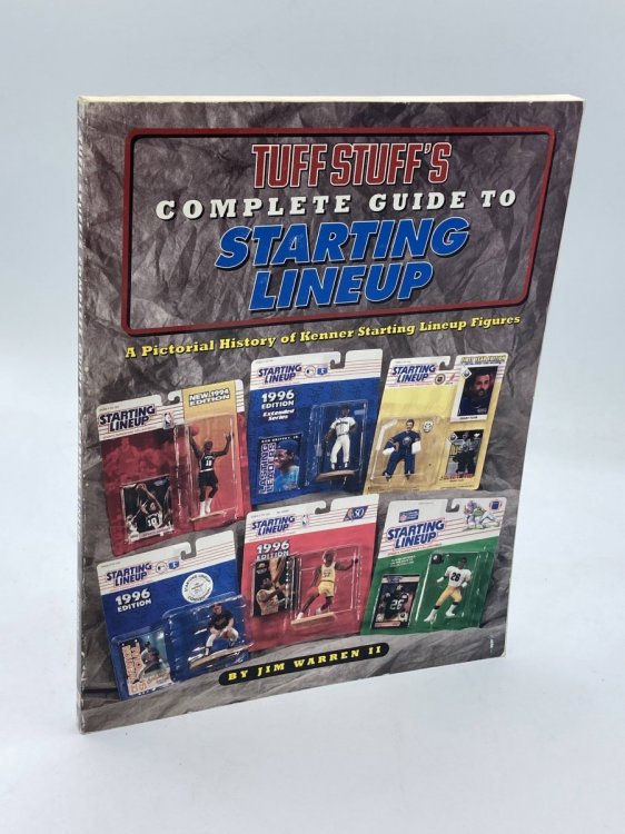 Tuff Stuff's Complete Guide to Starting Lineup A Pictorial History of Kenner Starting Lineup Figures