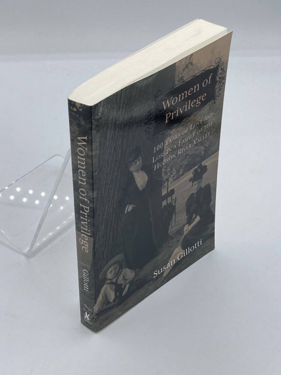 Women of Privilege 100 Years of Love & Loss in a Family of the Hudson River Valley