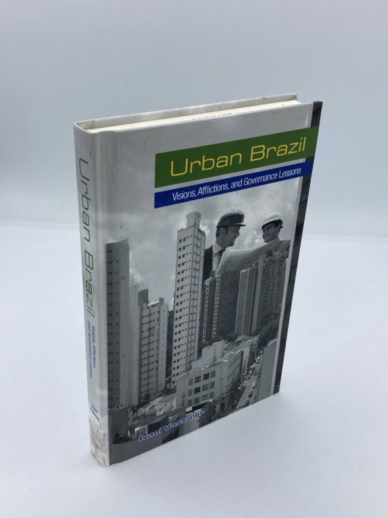 Urban Brazil Visions, Afflictions, and Governance Lessons