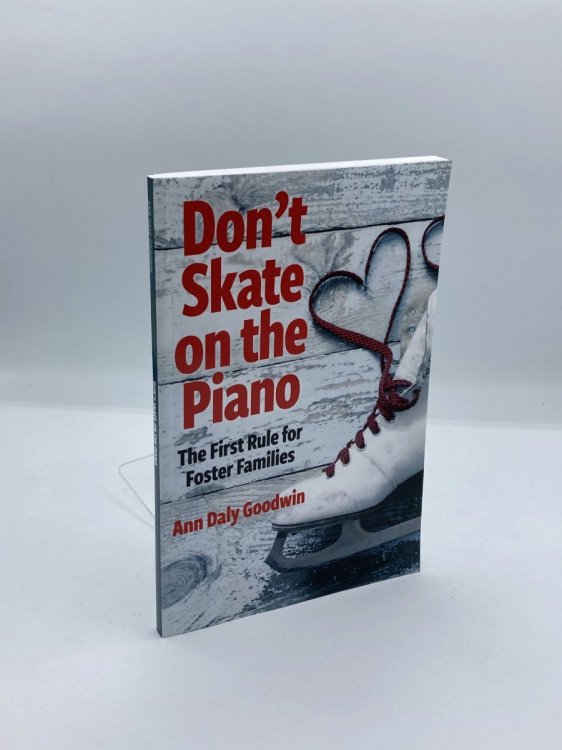 Don't Skate On The Piano (Signed) The First Rule for Foster Families