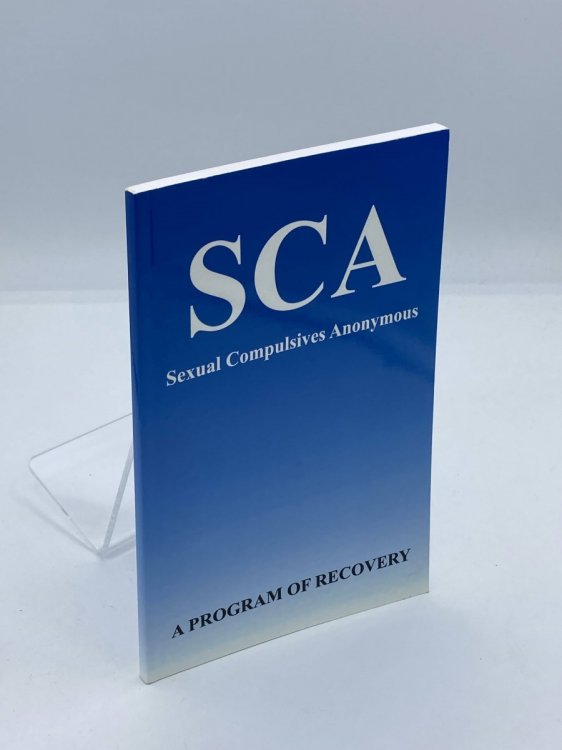 Sexual Compulsivews Anonymous A Program of Recovery