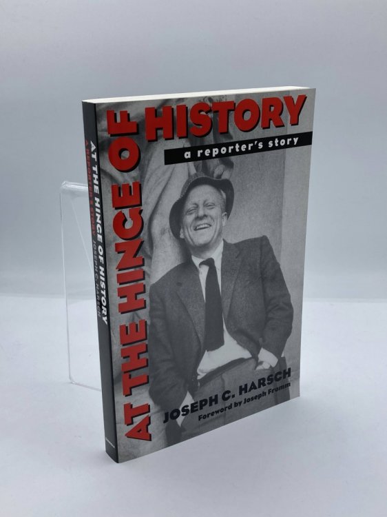 At the Hinge of History A Reporter's Story