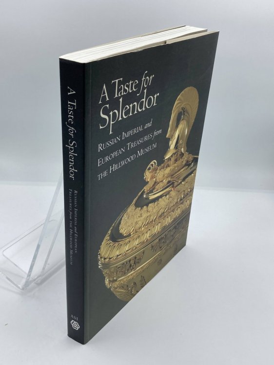 A Taste for Splendor Russian Imperial & European Treasures from the Hillwood Museum