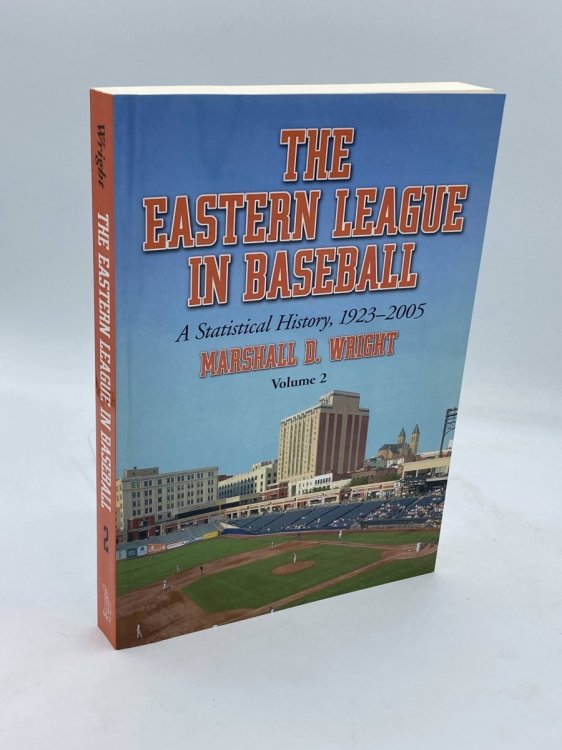 The Eastern League in Baseball A Statistical History, 1923-2005. Volume 2