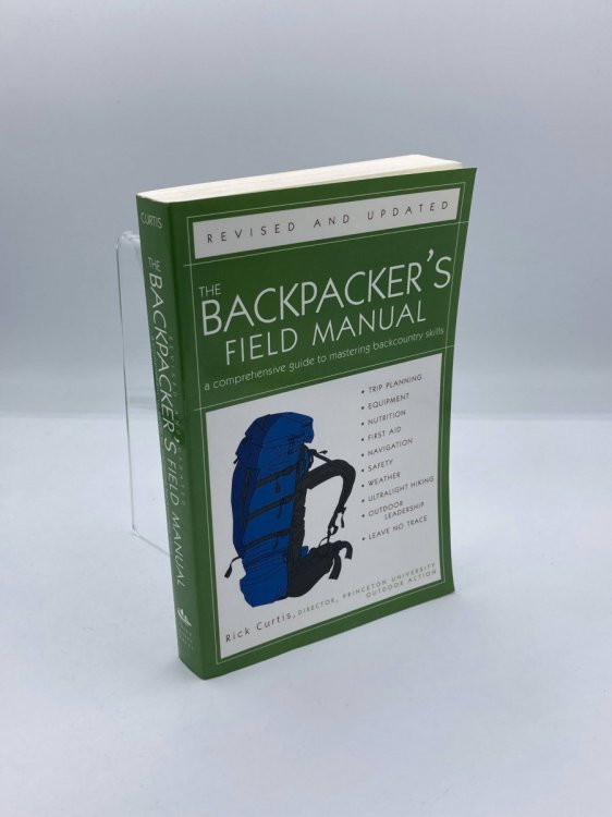 The Backpacker's Field Manual, Revised and Updated A Comprehensive Guide to Mastering Backcountry Skills