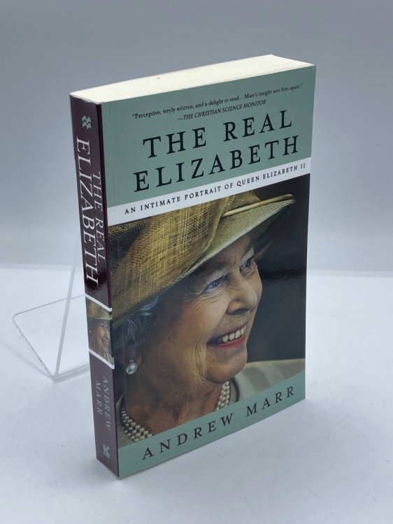 The Real Elizabeth An Intimate Portrait of Queen Elizabeth II
