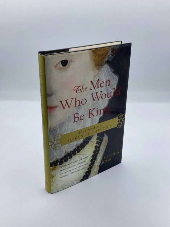 The Men Who Would be King The Courtships of Queen Elizabeth I
