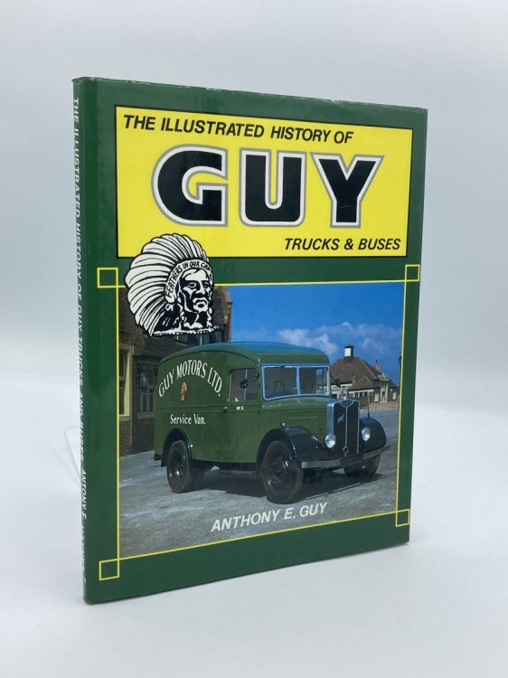 The Illustrated History of Guy Trucks and Buses