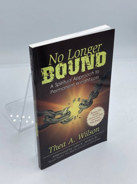 No Longer Bound A Spiritual Approach to Permanent Weight Loss