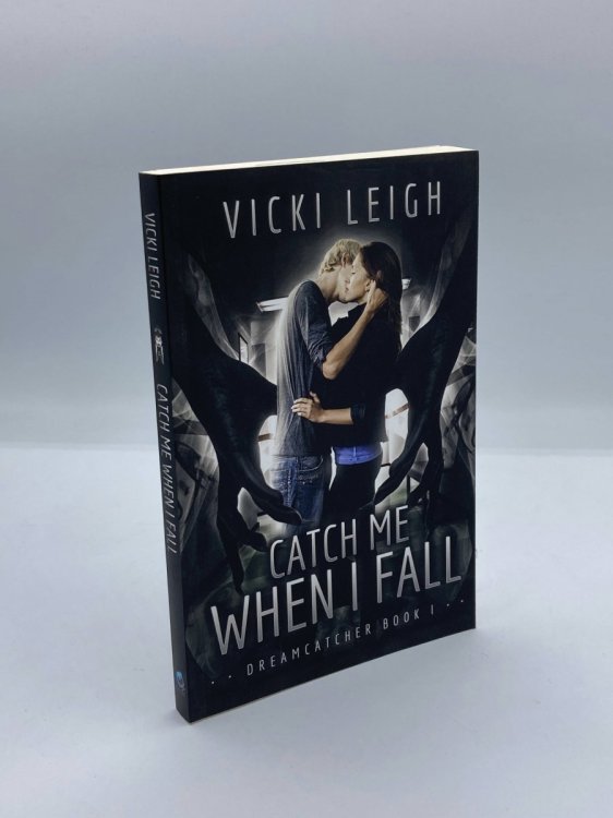 Catch Me when I Fall Dreamcatcher, Book One