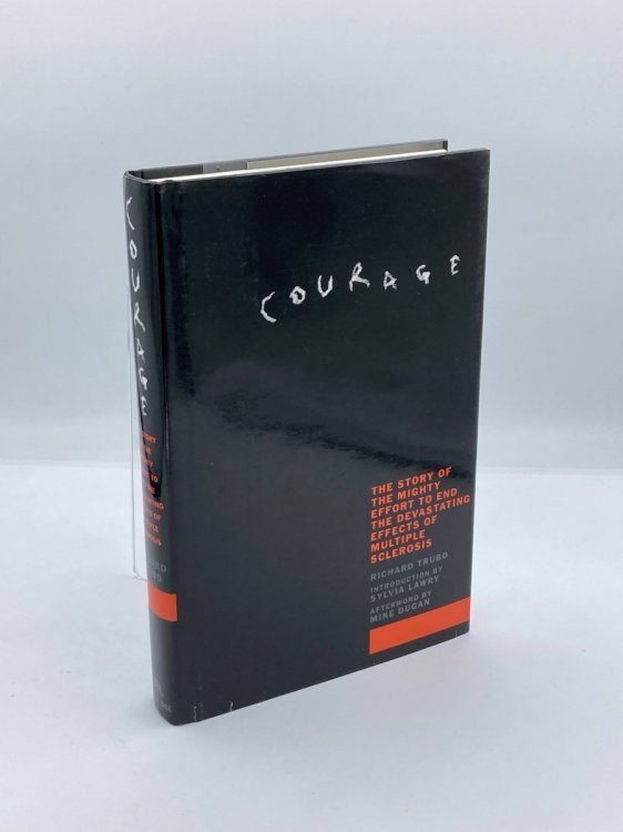 Courage The Story of the Might Effort to End the Devastating Effects of Multiple Sclerosis