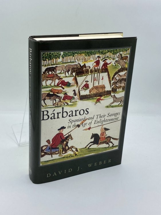 Barbaros Spaniards and Their Savages in the Age of Enlightenment