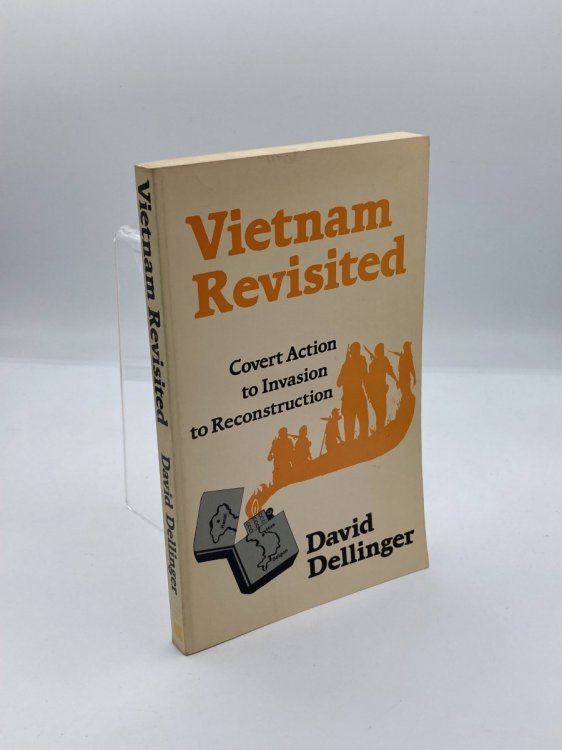 Vietnam Revisited From Covert Action to Invasion to Reconstruction