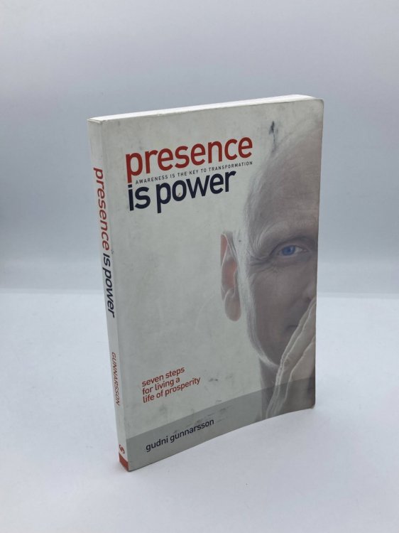 Presence is Power Seven Steps for Living a Life of Prosperity