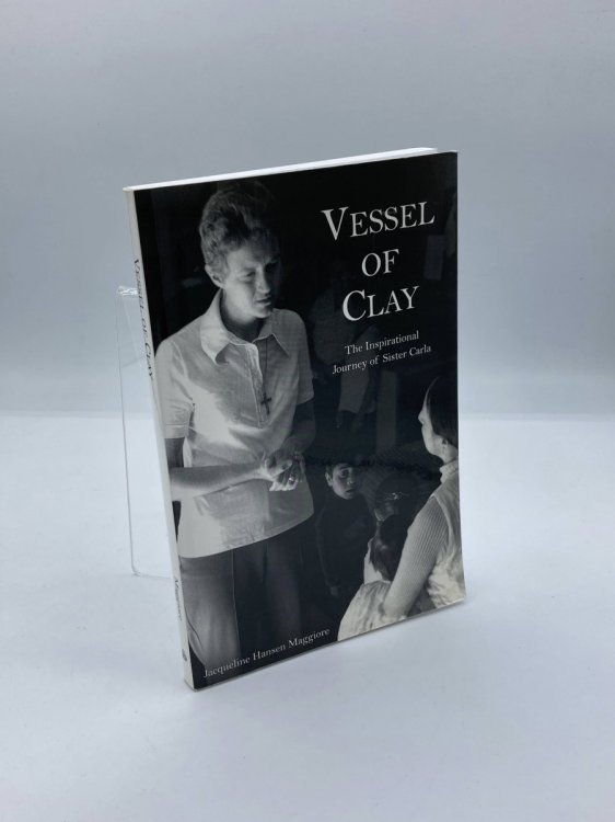 Vessel of Clay The Inspirational Journey of Sister Carla