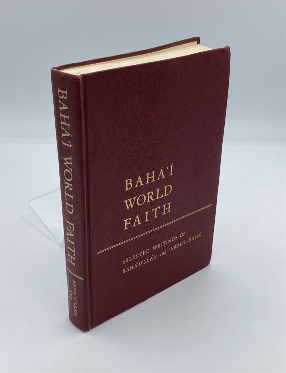 Baha'I World Faith Selected Writing of Baha'u'llah and 'Abdu