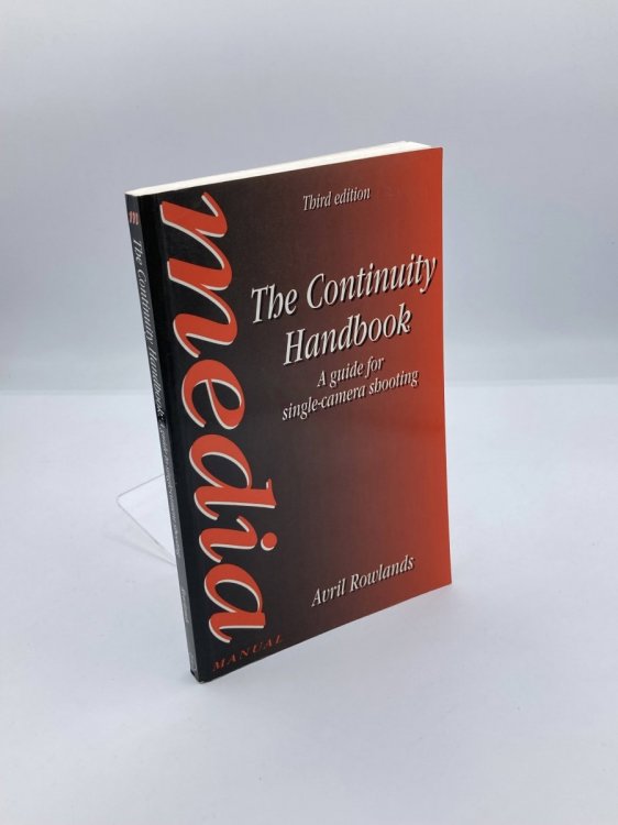 Continuity Handbook for Single Camera Shooting, Third Edition