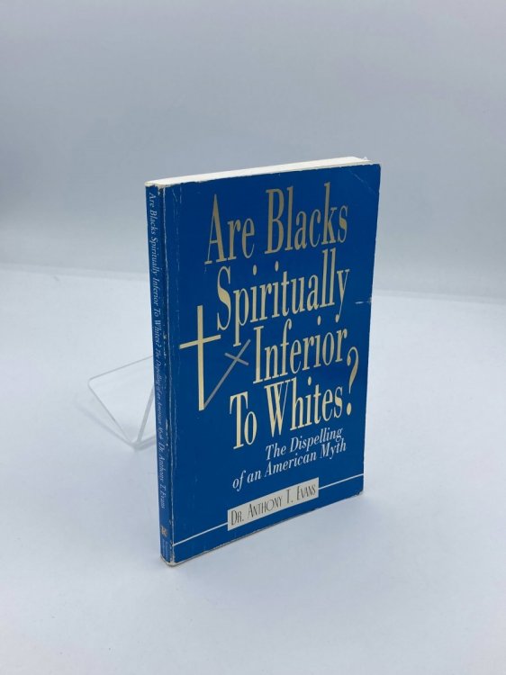 Image for Are Blacks Spiritually Inferior to Whites The Dispelling of an American Myth Are Blacks Spiritually Inferior to Whites The Dispelling of an American Myth