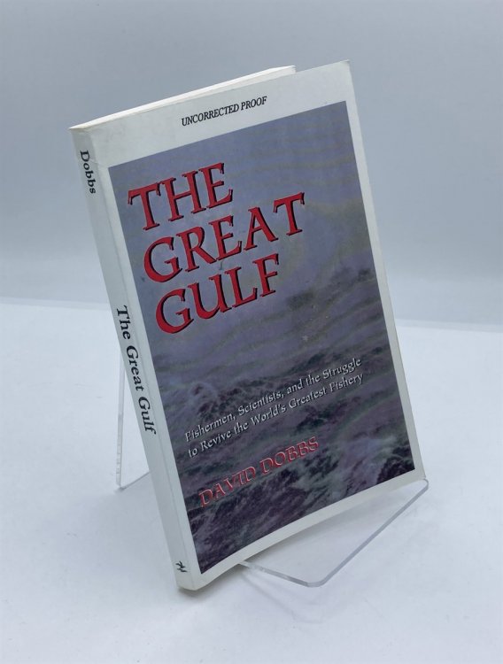 The Great Gulf Fishermen, Scientists, and the Struggle to Revive the World's Greatest Fishery