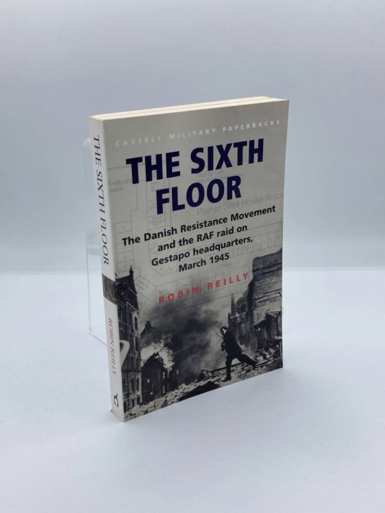 Sixth Floor The Danish Resistance Movement and the RAF Raid on Gestapo Headquarters March 1