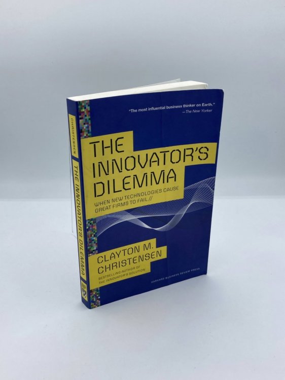 The Innovator's Dilemma When New Technologies Cause Great Firms to Fail