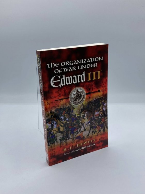 ORGANIZATION of WAR under EDWARD III Foreword by Andrew Ayton