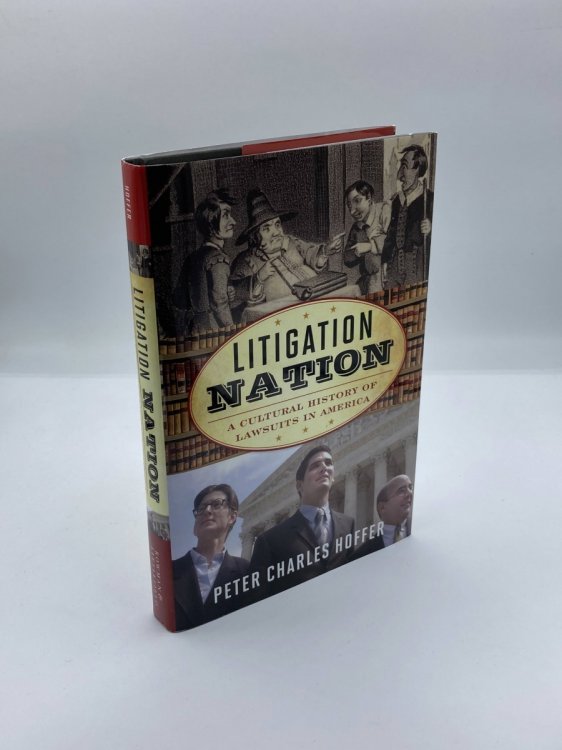 Litigation Nation A Cultural History of Lawsuits in America