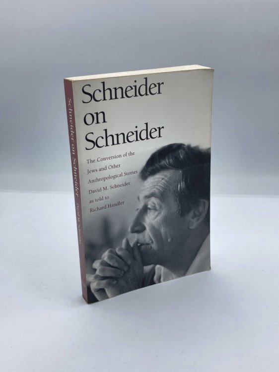 Schneider on Schneider The Conversion of the Jews and Other Anthropological Stories