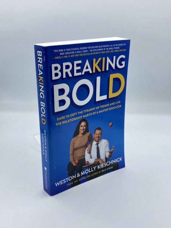 Breaking Bold Dare to Defy the Tyranny of Trends and Live The Relationship Habits of a Master Educator