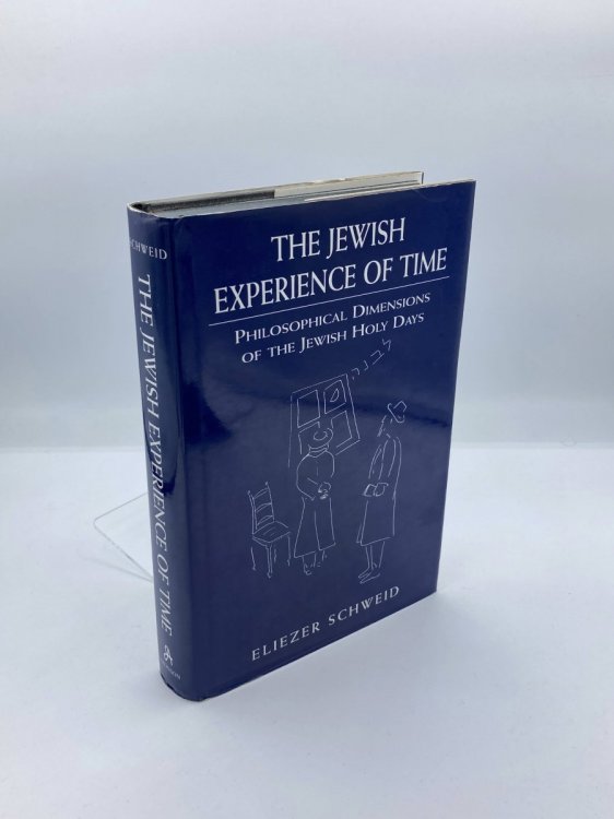 The Jewish Experience of Time Philosophical Dimensions of the Jewish Holy Days