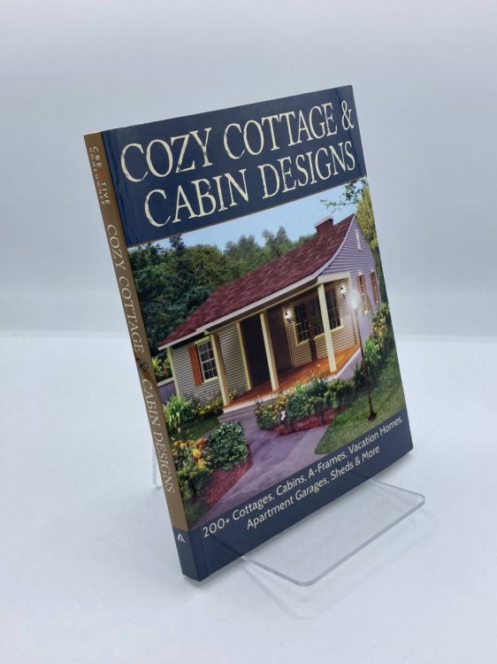 Cozy Cottage & Cabin Designs 200+ Cottages, Cabins, A-Frames, Vacation Homes, Apartment Garages, Sheds & More Floor Plan Catalog to Help You Find the Perfect Efficient Small Home