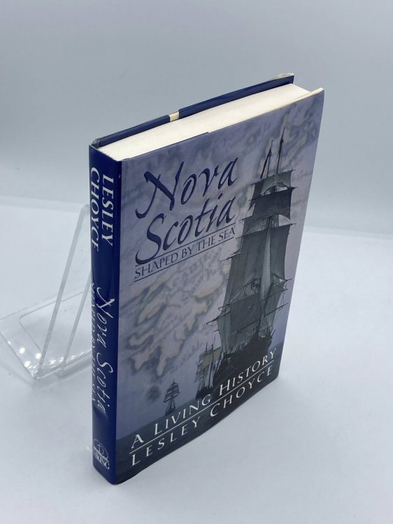 Nova Scotia Shaped by the Sea: a Living History