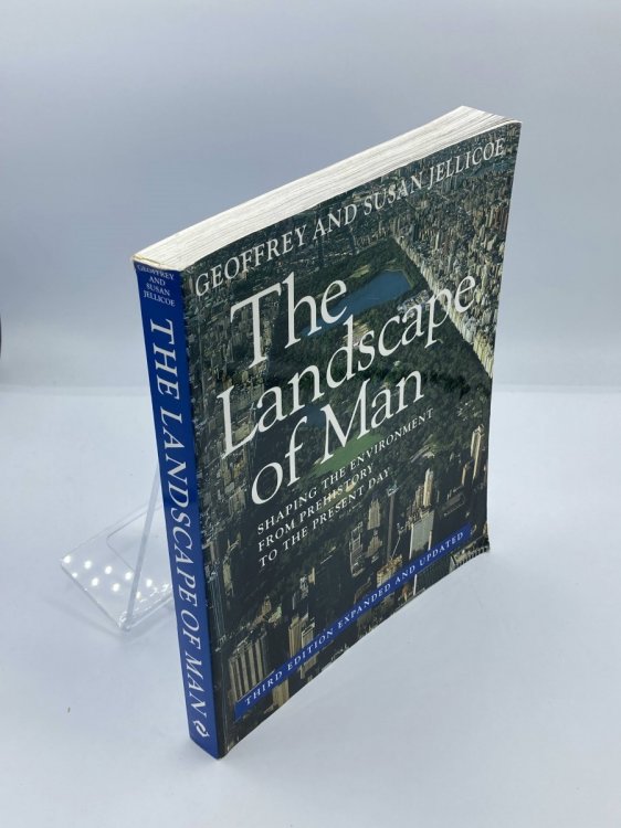 The Landscape of Man Shaping the Environment from Prehistory to the Present Day