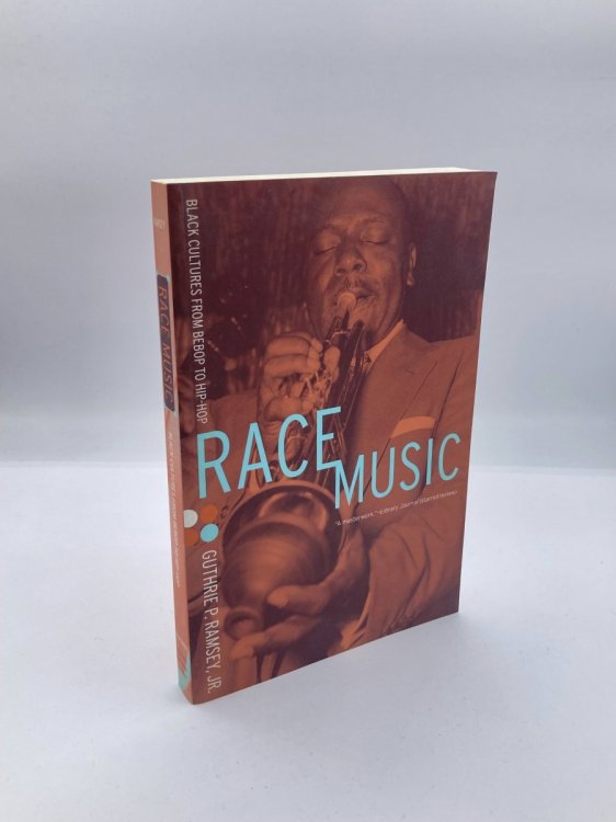 Race Music Black Cultures from Bebop to Hip-Hop