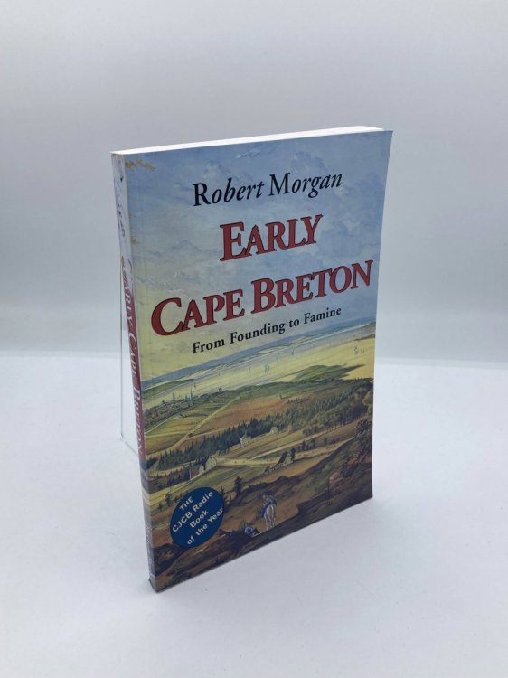 Early Cape Breton From Founding to Famine, 1784-1851, Essays, Talks, and Conversations