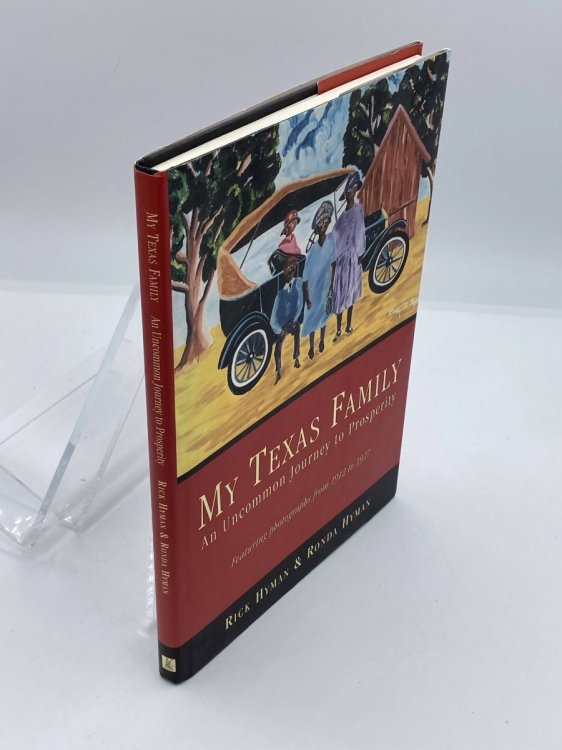 My Texas Family An Uncommon Journey to Prosperity
